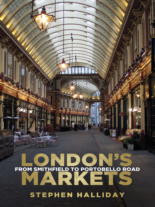 Title details for London's Markets by Stephen Halliday - Available